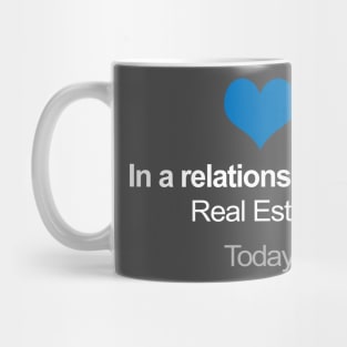 In A Relationship With Real Estate - Funny Realtor Gift Mug